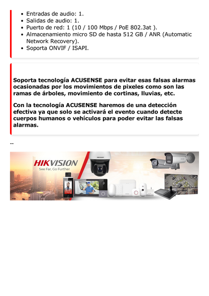 Bala IP 8 Megapixel (4K) / Lente Mot. 2.7 a 13.5 mm / 60 mts IR EXIR / Videoanalíticos / AcuSense / DarkFighter / Exterior IP66 / IK10 / WDR 120 dB / PoE+ / Entrada y salida de Audio y Alarmas