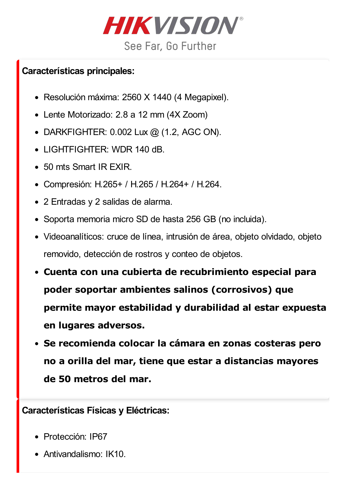 Bala IP 4 Megapixel / Lente Mot. 2.8 a 12 mm / 50 mts IR EXIR / DARKFIGHTER / NEMA 4X / WDR 140 dB / IP67 / IK10 / Entrada y Salida de Audio y Alarmas / MicroSD