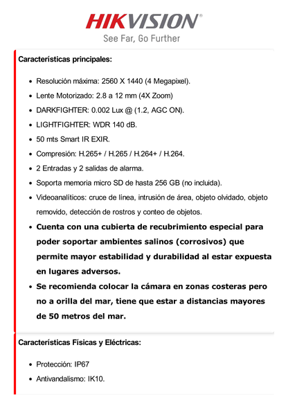 Bala IP 4 Megapixel / Lente Mot. 2.8 a 12 mm / 50 mts IR EXIR / DARKFIGHTER / NEMA 4X / WDR 140 dB / IP67 / IK10 / Entrada y Salida de Audio y Alarmas / MicroSD