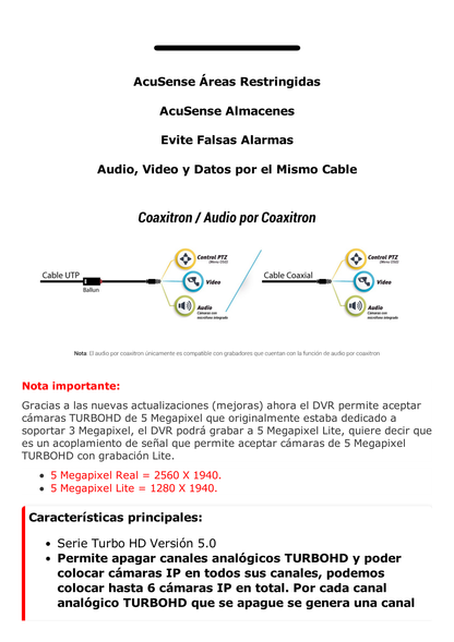 DVR 4 Canales TurboHD + 2 Canales IP / 5 Megapixel Lite - 3K Lite / Acusense (Evita Falsas Alarmas) / Audio por Coaxitron / Reconocimiento de Rostros (Base de Datos) / 1 Bahía de Disco Duro / H.265+ / Salida de Video en Full HD