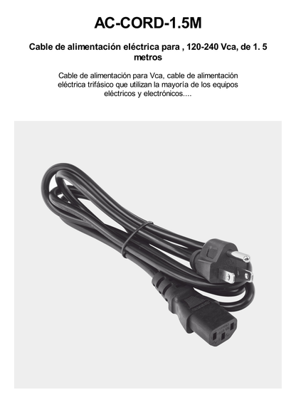 Cable de Alimentación Eléctrica para 120-240 Vca / 1. 5 Metros de Distancia