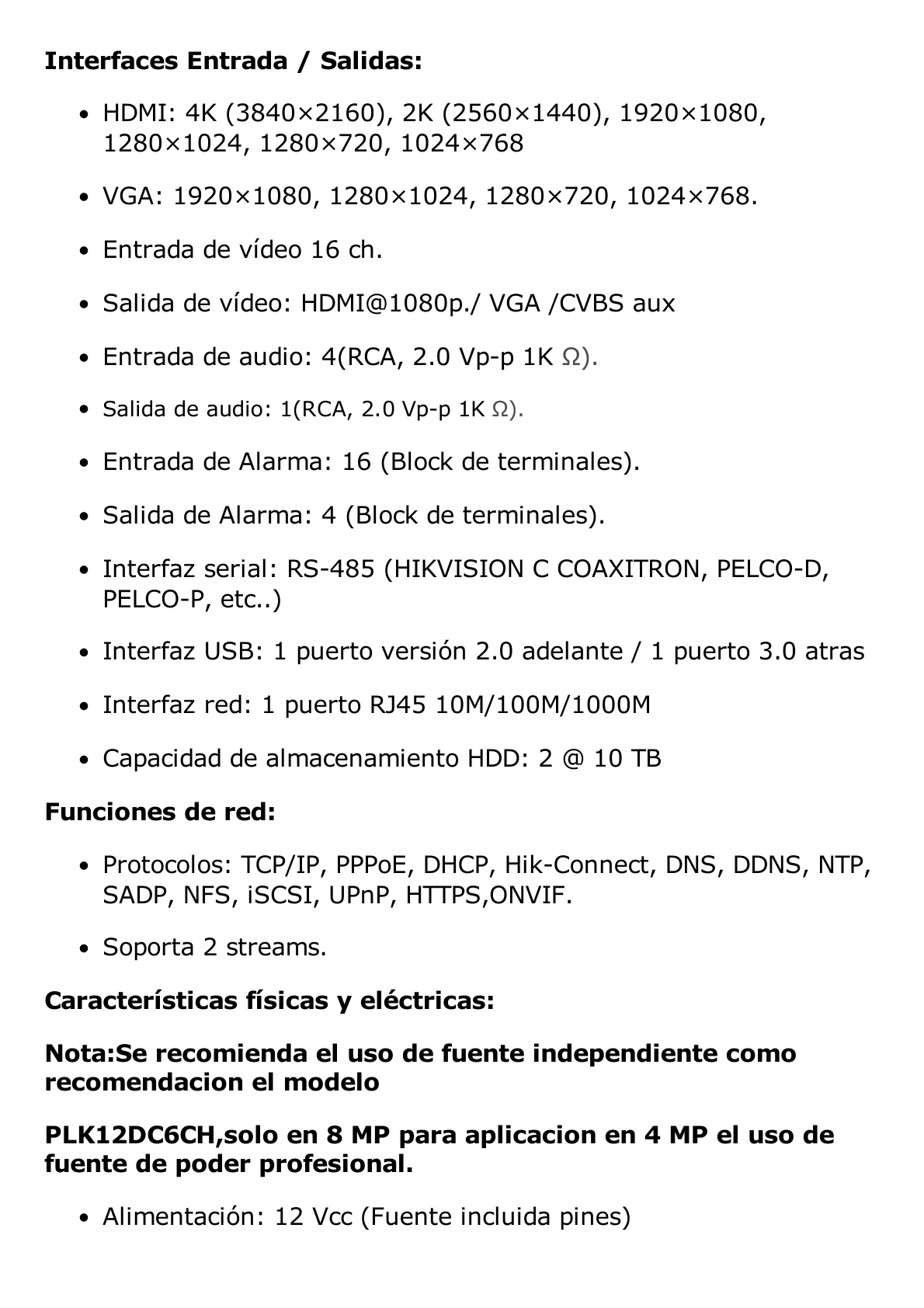 DVR 8 Megapixel / Soporta 16 Canales 4K TURBOHD (Con Firmware) + 16 Canales IP / 2 Bahía de Disco Duro / 4 Canales de Audio / 16 Entradas de alarma / Vídeoanálisis