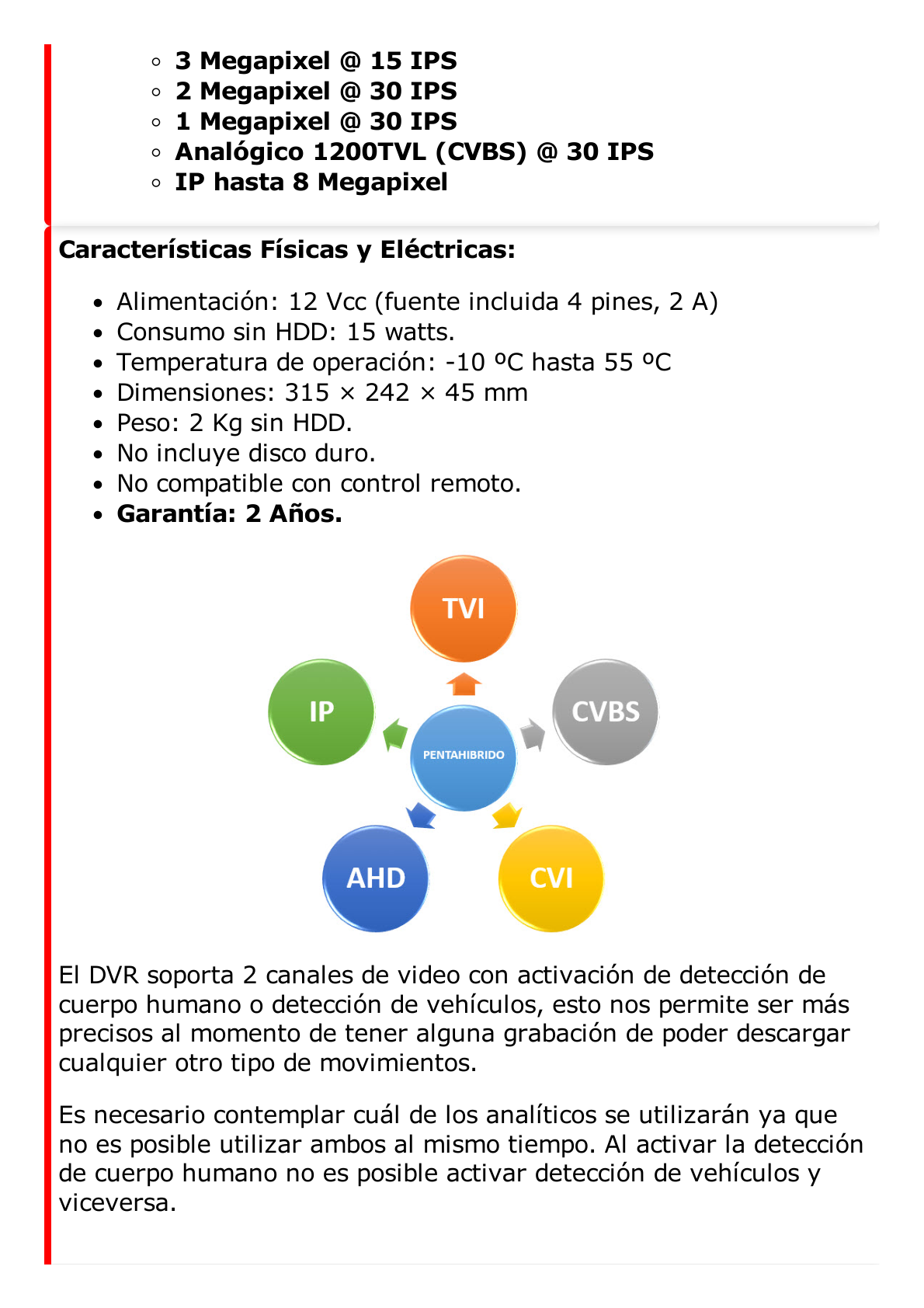 DVR 8 Canales TurboHD + 8 Canales IP / 8 Megapixel (4K) / Acusense (Evita Falsas Alarmas) / Audio por Coaxitron / 1 Bahía de Disco Duro / H.265+