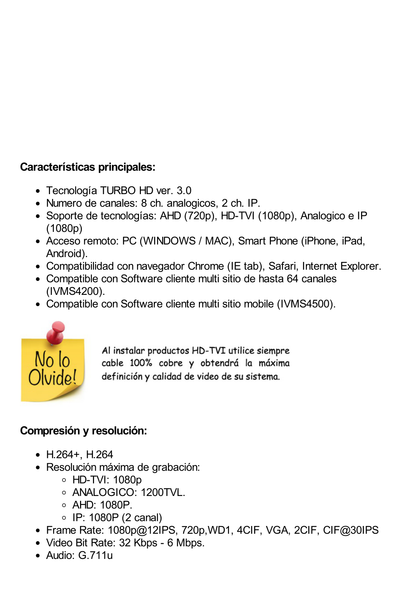 DVR 8 Canales TurboHD + 2 Canales IP/ 2 Megapixel/ 1 Bahía de Disco Duro / H.264+ / 1 Canal de Audio / Videoanálisis