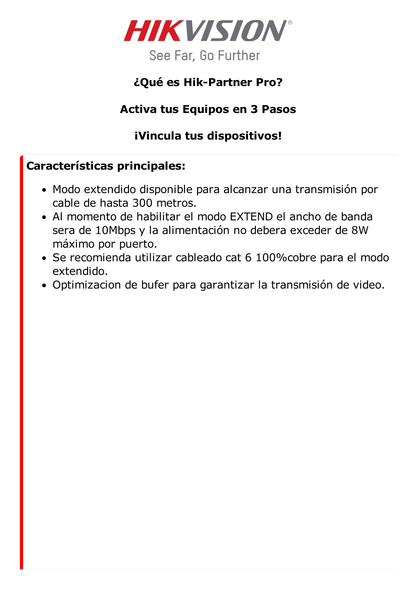 Switch PoE+ / Monitoreable / 8 Puertos 100 Mbps PoE+ / 1 Puerto 1000 Mbps Uplink / PoE hasta 300 metros / Conexión Remota desde Hik-PartnerPro / 60 W