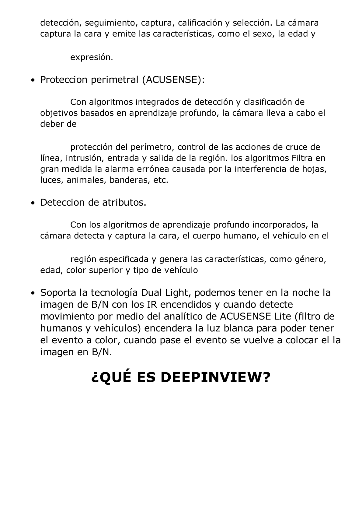 Domo IP 4 Megapixel / Lente Mot. 2.8 - 12 mm / Dual Light (30 mts IR + 30 mts Luz Blanca) / IK10 / IP67 / Reconocimiento Facial / WDR 140 dB / DeepinView / Búsqueda por Atributos / Heat Map / ACUSENSE / DARKFIGHTER S / Audio de Dos Vías