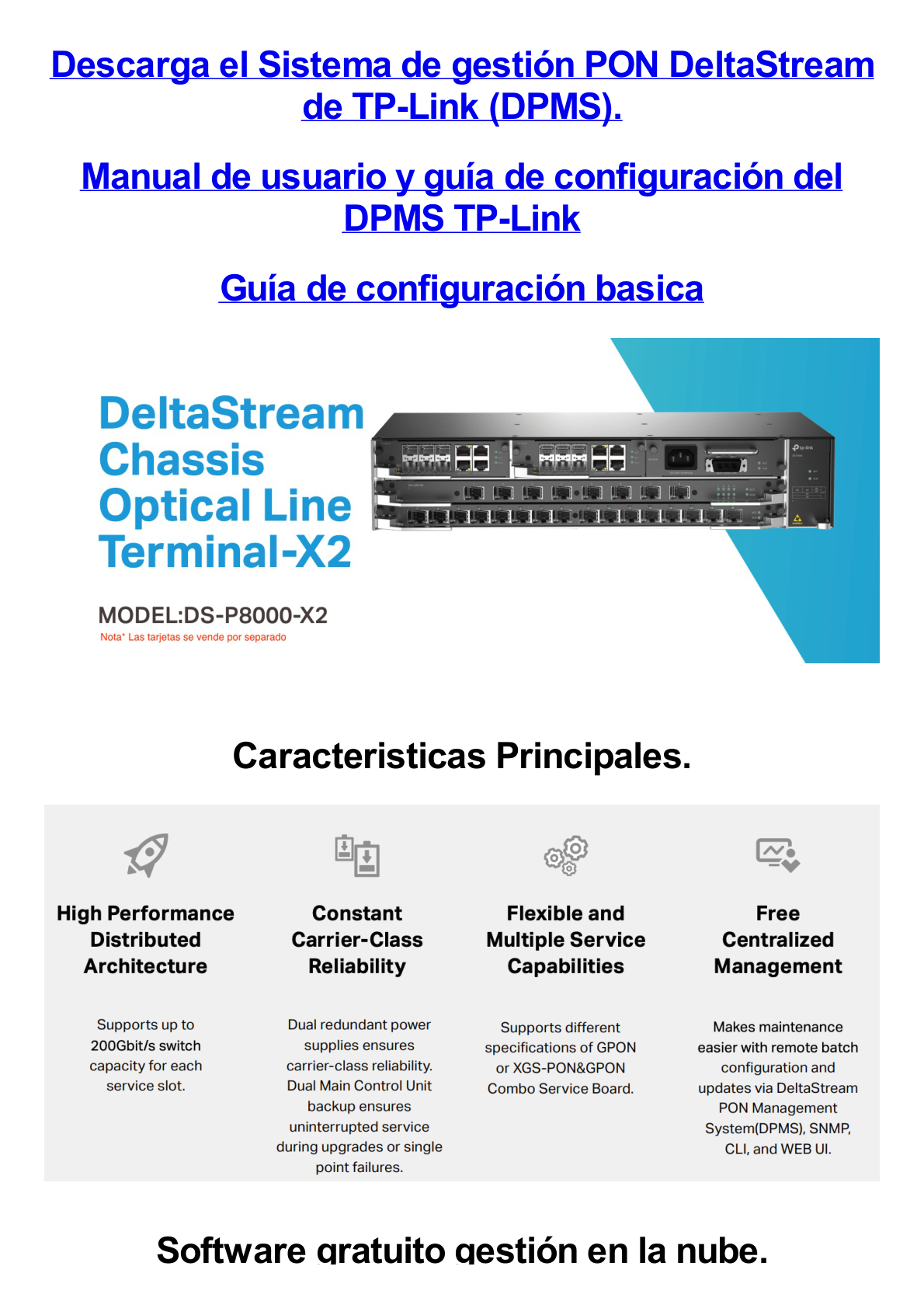 DeltaStream - OLT Módular GPON / Conexión de hasta 4,096 ONUs / 2 Tarjetas Main / Puertos Gigabit RJ45 Uplink / 4 Puertos SFP+ Uplink / Fuente Redundante AC- DC (incluida) / Administración desde la nube (DPMS)