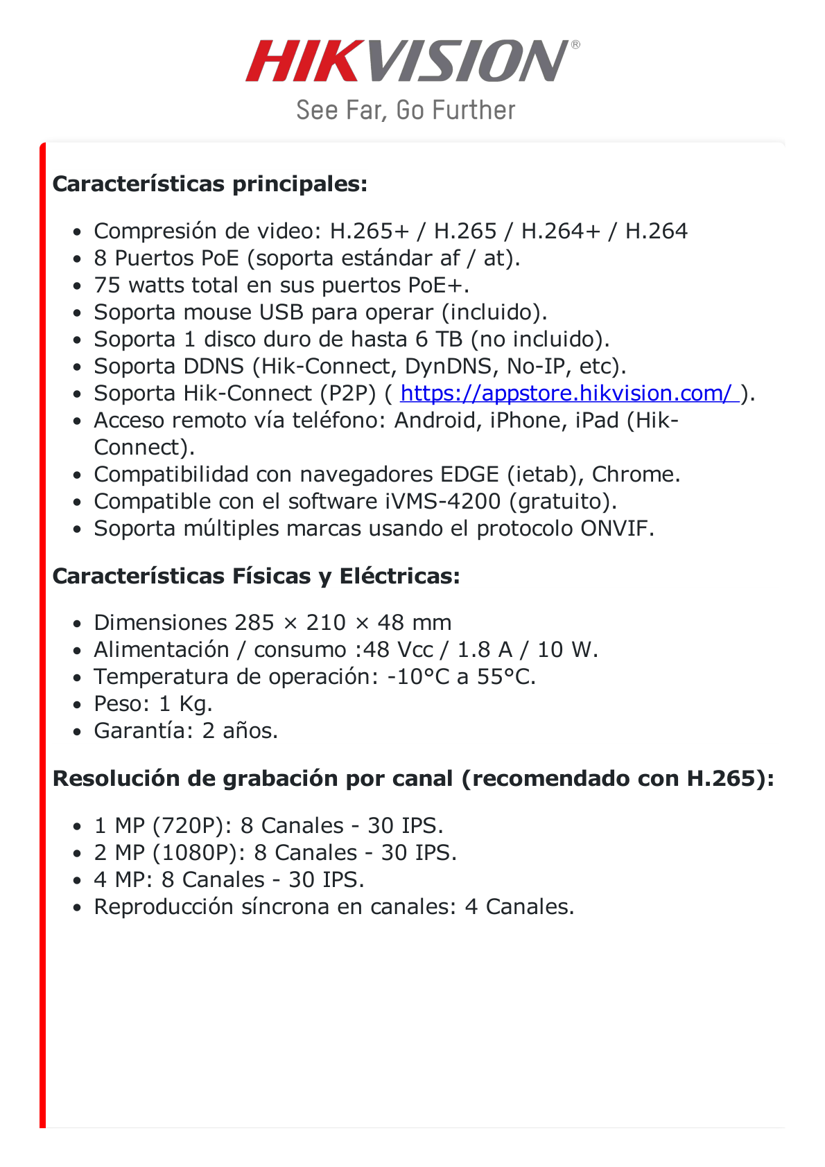 NVR 4 Megapixel (Compatible con Cámaras ACUSENSE) / 8 canales IP / 8 Puertos PoE /1 Bahía de Disco Duro / Salida de Vídeo Full HD