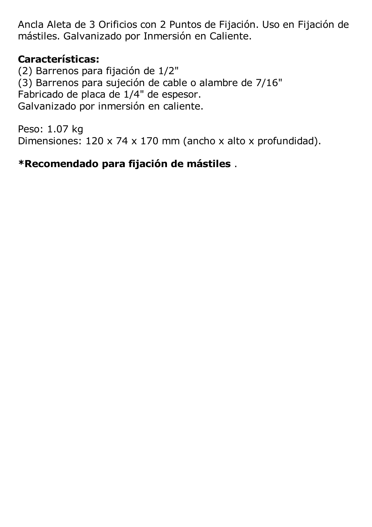 Ancla Aleta de 3 Orificios con 2 Puntos de Fijación. Uso en Fijación de mástiles. Galvanizado por Inmersión en Caliente.