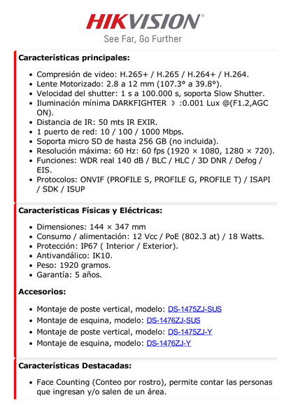 Bala IP 2 Megapixel / Lente Mot. 2.8 a 12 mm / Conteo de Personas / WDR 140 dB / DARKFIGHTER /Exterior IP67 / IK10 / IR 50 mts / Detección Facial / Búsqueda por Atributos / Micro SD