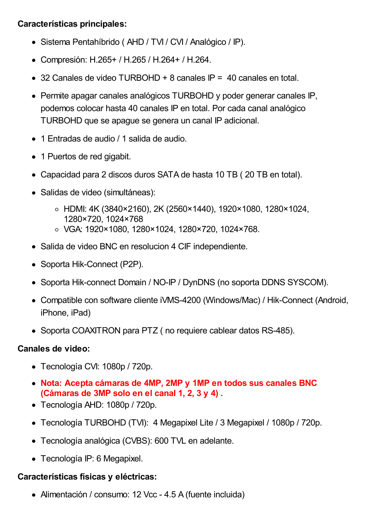 DVR 32 Canales TURBOHD + 8 Canales IP / 4 Megapixel / 2 Bahías de Disco Duro / 1 Canal de Audio / Videoanálisis