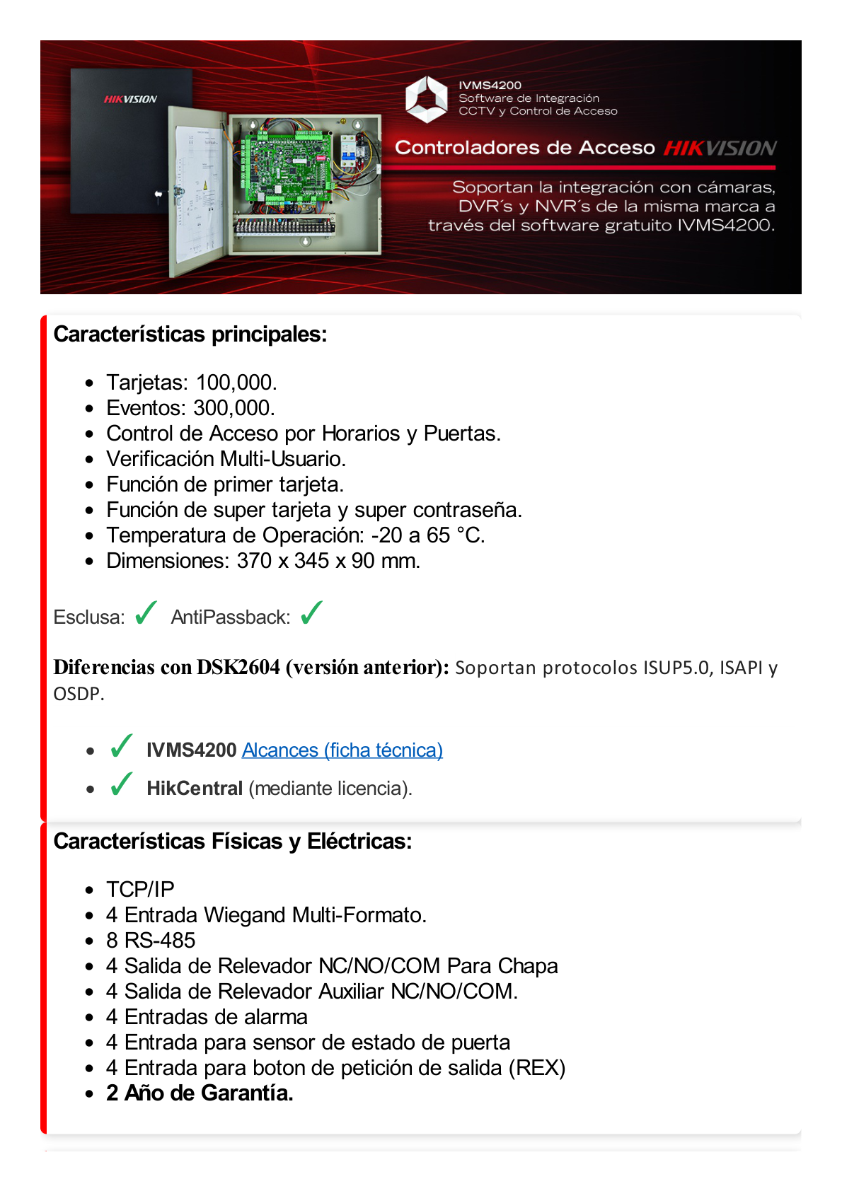 Controlador de Acceso / 4 Puerta / 8 Lectores Huella y Tarjeta / Integración con Video / 100,000 Tarjetas / Incluye Gabinete y Fuente de Alimentación 12Vcc/8A / Soporta batería de respaldo