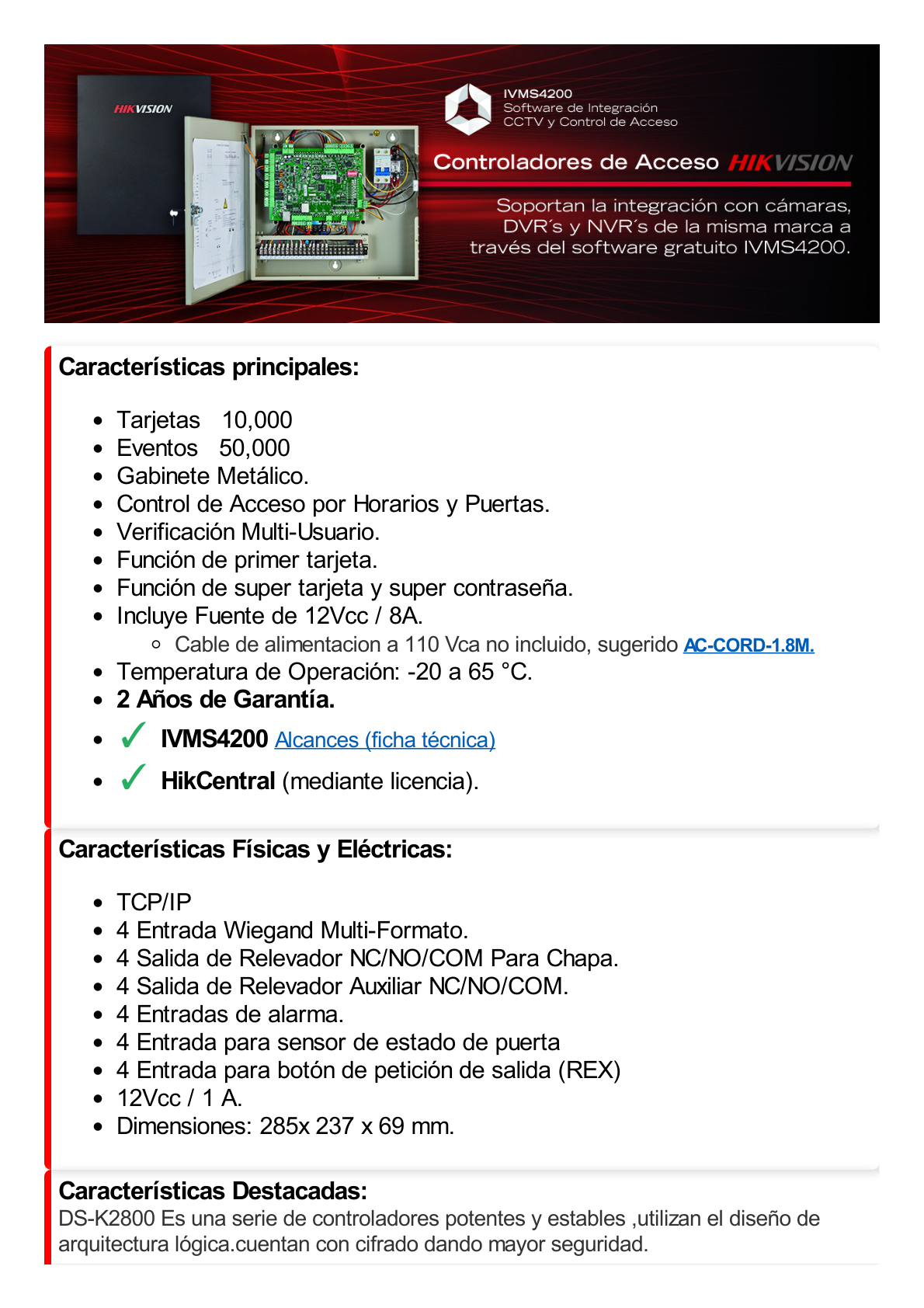 Controlador de Acceso para 4 Puertas y 4 Lectores / Fácil Administración con Software Gratuito / Incluye Gabinete y Fuente de Alimentación 12Vcc/8A / 10,000 Tarjetas / 50,000 Eventos