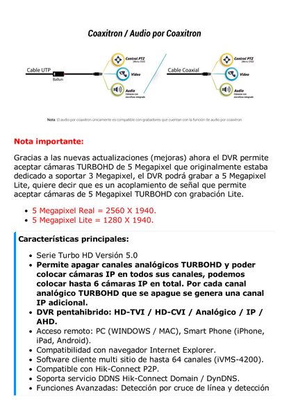 DVR 4 Canales TurboHD + 2 Canales IP / 5 Megapixel Lite- 3K Lite / Acusense (Evista falsas alarmas) / Audio por Coaxitron /  Bahía de Disco Duro /  Salida de Video en Full HD