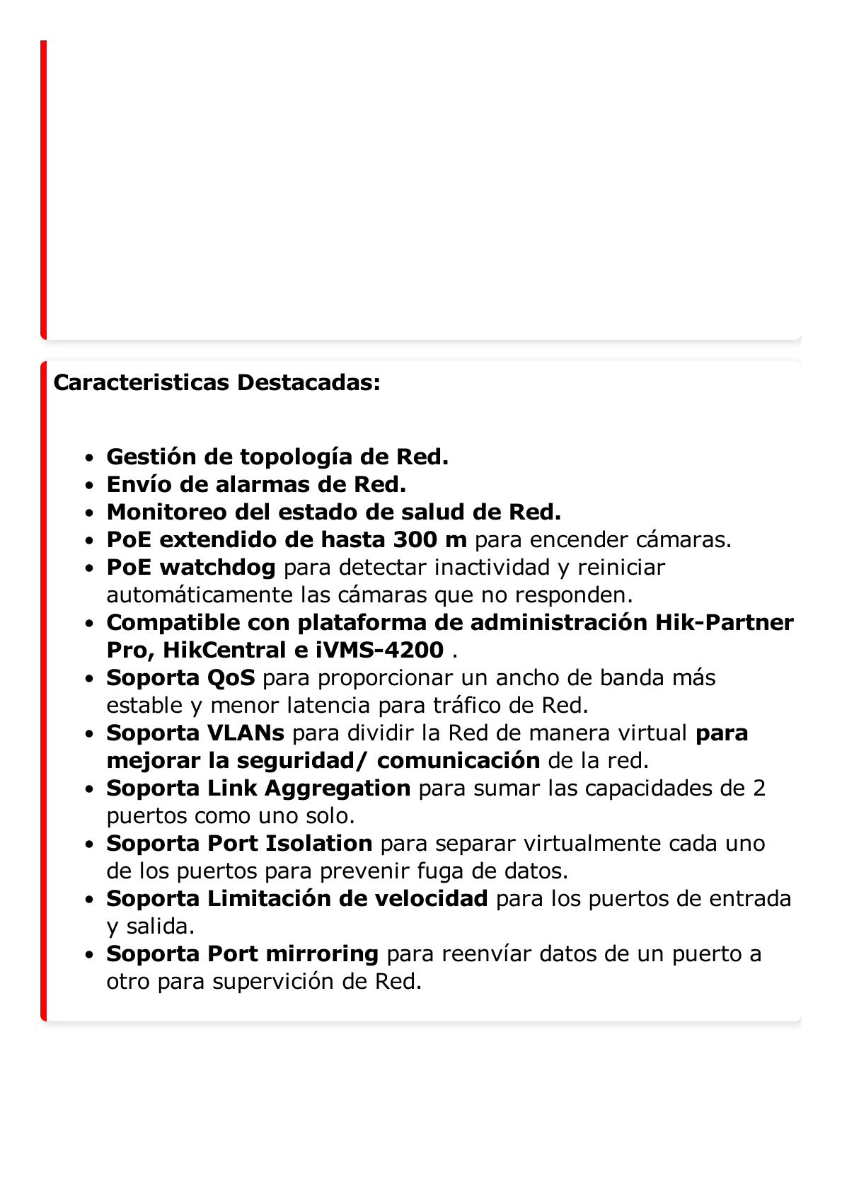 Switch Gigabit PoE+ / Administrable / 4 Puertos 1000 Mbps PoE+ / 2 Puertos 1000 Mbps Uplink / Configuración Nube Hik-PartnerPro / Modo Extendido hasta 300 Metros / 45 Watts