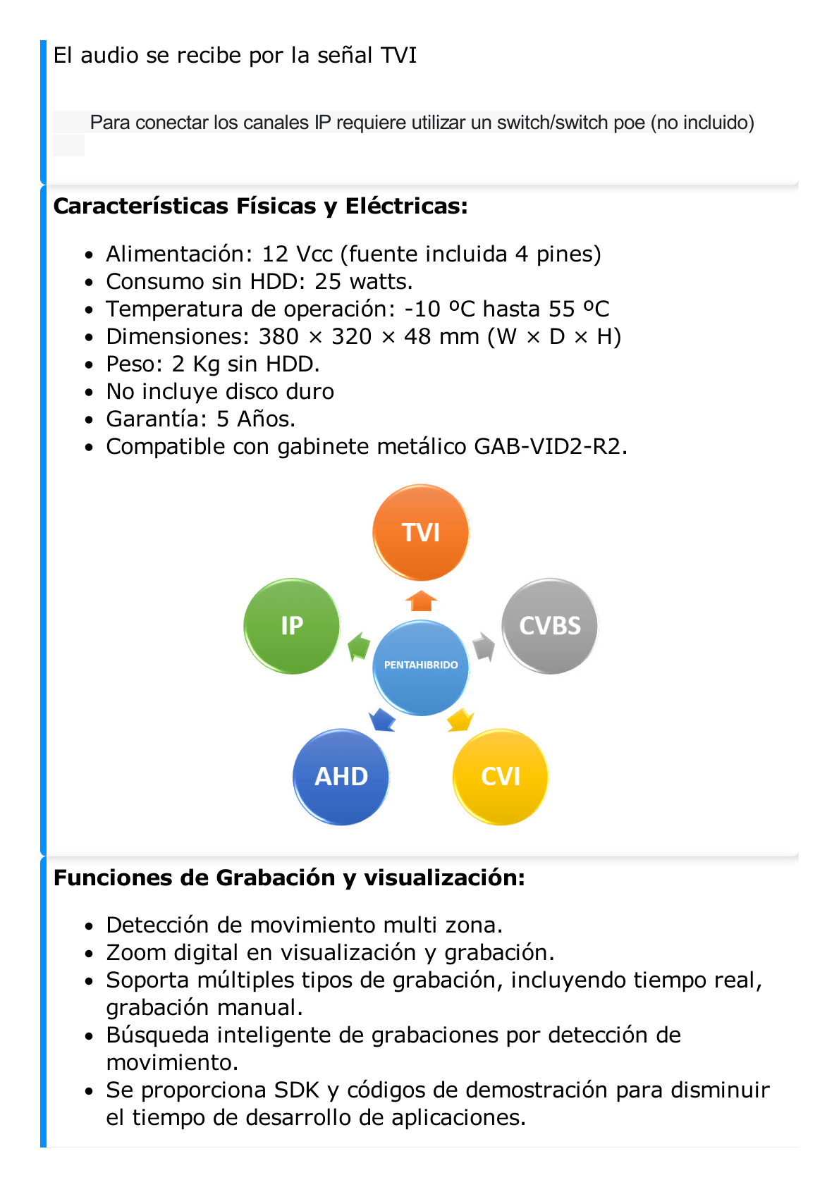 DVR 16 Canales TurboHD + 16 Canales IP / 8 Megapixel (4K) / Acusense (Evita Falsas Alarmas) / Audio por Coaxitron / 2 Bahías de Disco Duro / Salida de Video en 4K / 8 Entradas de Alarma / 4 Salidas de Alarma / H.265+