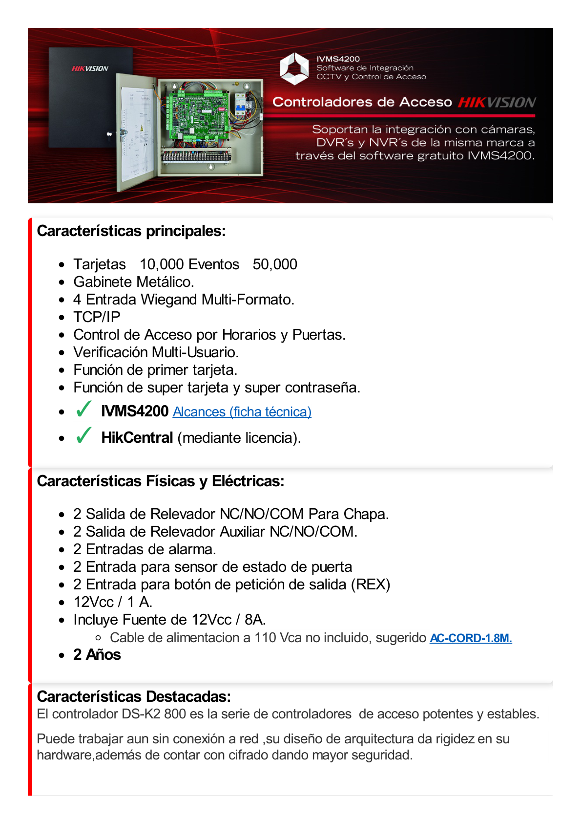 Controlador de Acceso para 2 Puertas y 4 Lectores / Fácil Administración con Software Gratuito / Incluye Gabinete y Fuente de Alimentación 12Vcc/8A / 10,000 Tarjetas / 50,000 Eventos