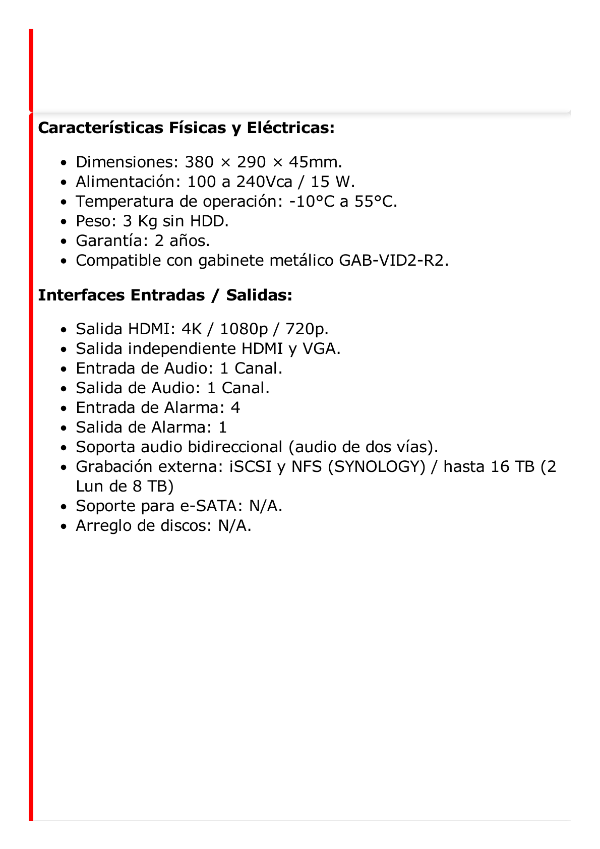 NVR 8 Megapixel (4K) / 16 canales IP / 16 Puertos PoE+ / Soporta Cámaras con AcuSense / 2 Bahías de Disco Duro / Switch PoE 300 mts / HDMI en 4K