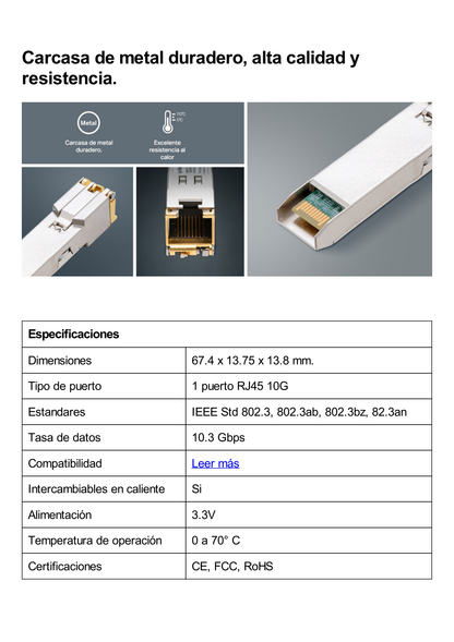 Transceptor mini-GBIC SFP+ RJ45 / Admite 10GBASE-T, 5GBASE-T, 2.5GBASE-T, 1000BASE-T y 100BASE-TX /  Distancia Hasta 30 metros / Conector RJ45 (10G)