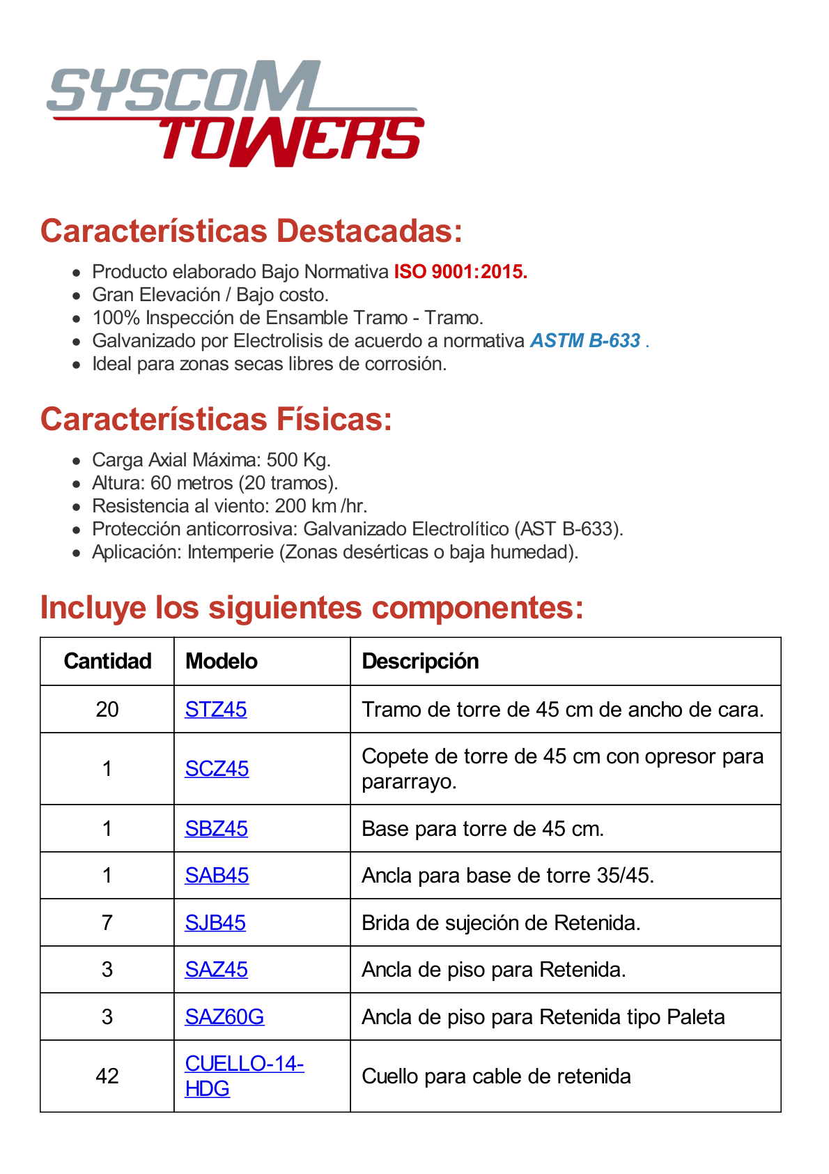 Kit de Torre Arriostrada de Piso de 60 m Altura con Tramo STZ45 Galvanizado Electrolítico (No incluye retenida).