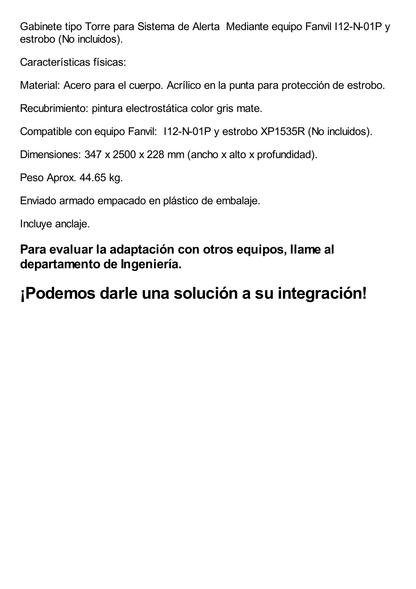 Gabinete tipo Torre para Sistema de Alerta  Mediante Equipo Fanvil I12-N-01P y estrobo (No incluidos).