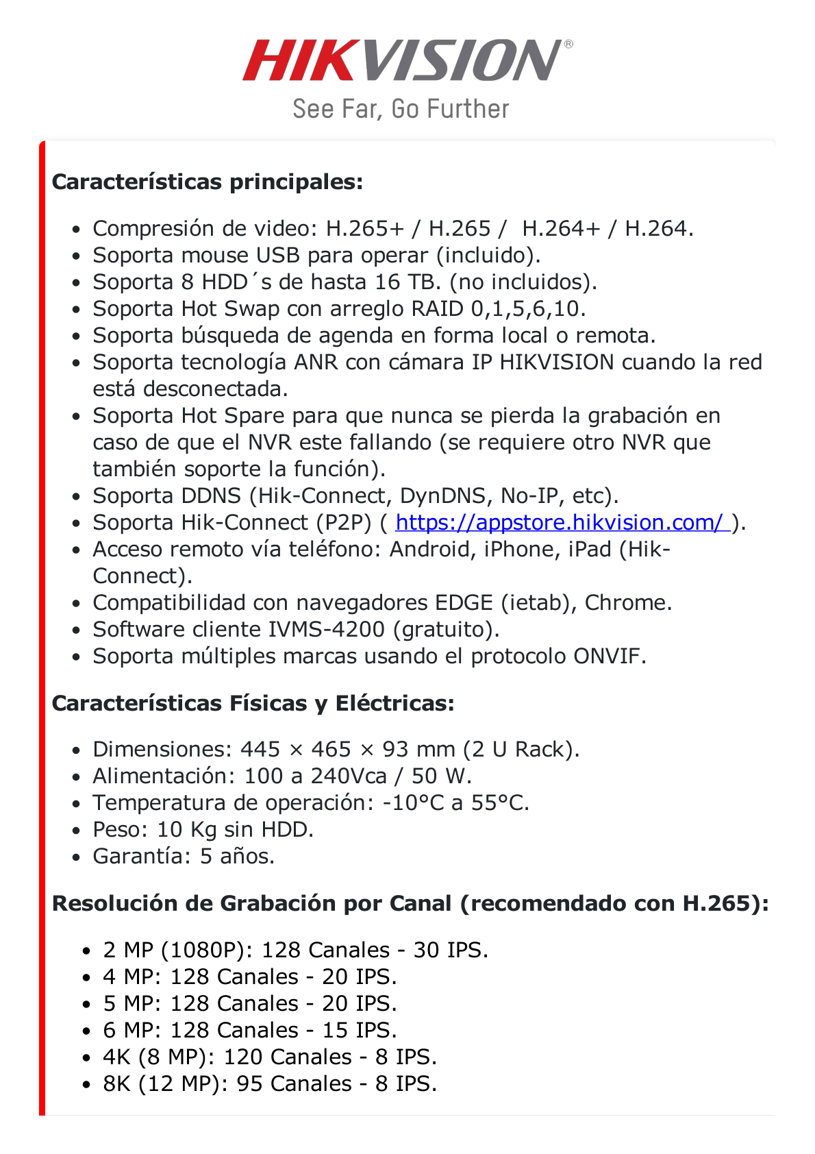 [Doble Poder de Decodificación] NVR 32 Megapixel (8K) / 128 Canales IP / AcuSense / ANPR / Conteo de Personas / Heat Map / 8 Bahías de Disco Duro / 2 Tarjetas de Red / Soporta RAID con Hot Swap / 2 HDMI en 8K / Soporta POS / Alarmas I/O / AC