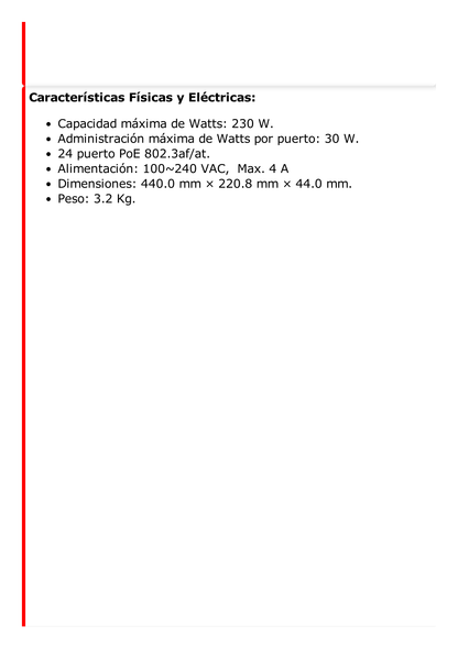 Switch Gigabit PoE+ / Administrable / 24 Puertos 1000 Mbps PoE+ / 1 Puerto 1000 Mbps Uplink  / 1 Puertos SFP Uplink  Configuración Remota desde Hik-PartnerPro /Modo Extendido hasta 300 Metros / 230 W