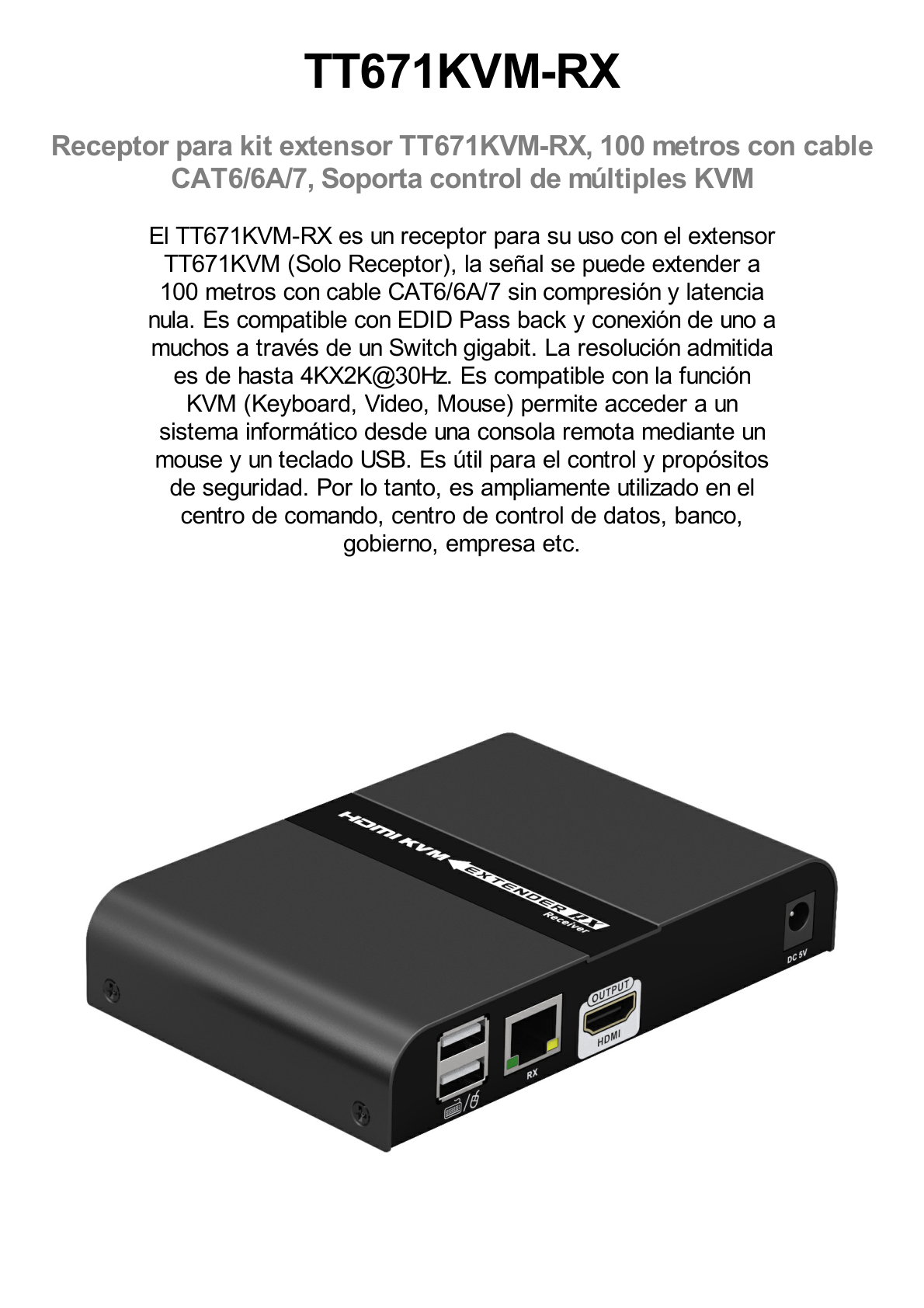 Receptor Compatible para Kits TT671KVM / Resolución 4K@30Hz / Cat 6/6A/7 / Distancia de 100 m / IPCOLOR /  Cero Latencia / Control IR / Compatible con Switch Gigabit para control KVM múltiple.