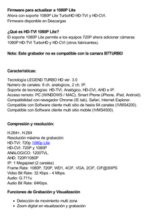 DVR 2 Megapixel (1080P) lite / 8 Canales TURBOHD + 2 Canales IP / 1 Bahía de Disco Duro / H.264+ / 1 Canal de Audio / Salida de vídeo Full HD