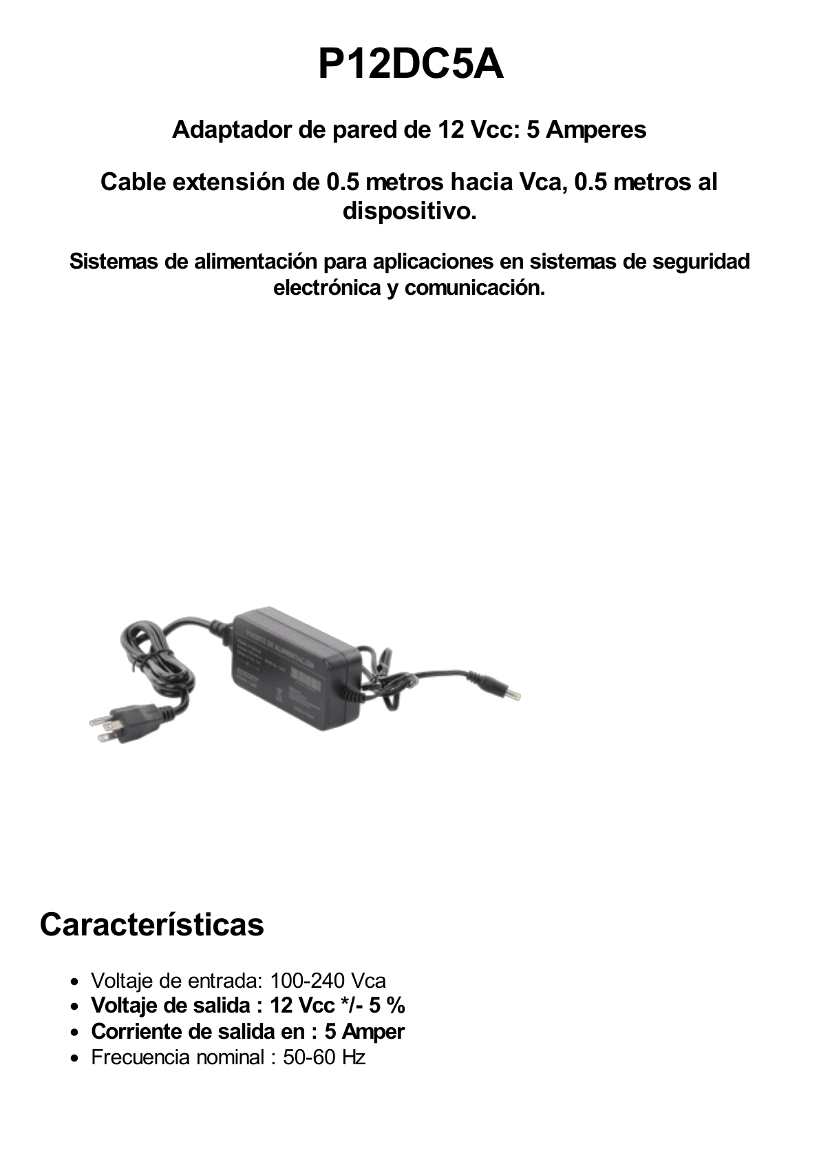 Adaptador de Pared con Cables de Extensión para Mayor Alcance 12 Vcc / 5 Amperes / Profesional / 0.5 metros a la toma de alimentación / 0.5 metros a la conexión del dispositivo