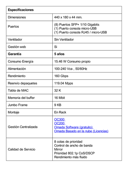 Switch Fibra Óptica L2+ Omada / 8 Puertos SFP+ 10G /  2 Puertos Consola (RJ45 y micro-USB) / Administración Centralizada Omada o Stand-Alone / Multicast IGMP / Calidad de Servicio / Montaje en Rack / Silencioso (sin ventiladores)