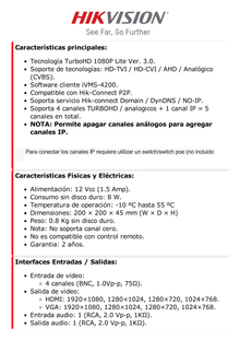 DVR 1080P lite / 4 Canales TURBOHD + 1 Canal IP / 1 Bahía de Disco Duro / H.264+ / 1 Canal de Audio / Salida de vídeo Full HD