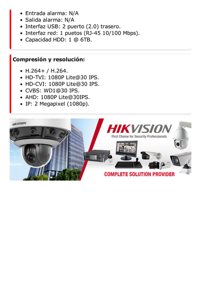 DVR 1080P lite / 4 Canales TURBOHD + 1 Canal IP / 1 Bahía de Disco Duro / H.264+ / 1 Canal de Audio / Salida de vídeo Full HD