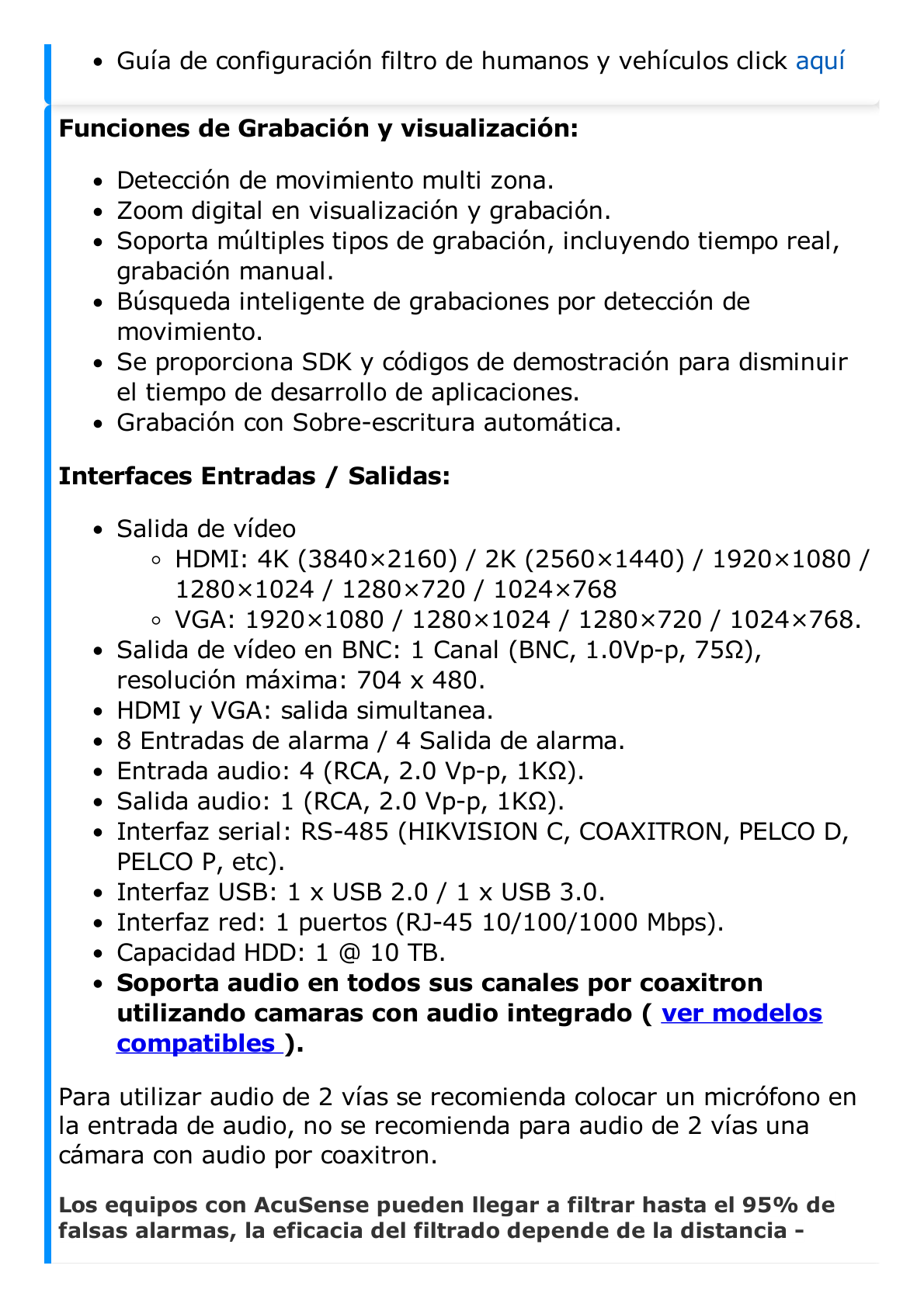 DVR 8 Canales 4K TurboHD + 8 Canales IP/ 8 Megapixel / Acusense  / Audio por Coaxitron/ 1 Bahía de Disco Duro / 4 canales de audio / 8 Entradas de Alarma / 4 Salida de Alarma /  H.265+