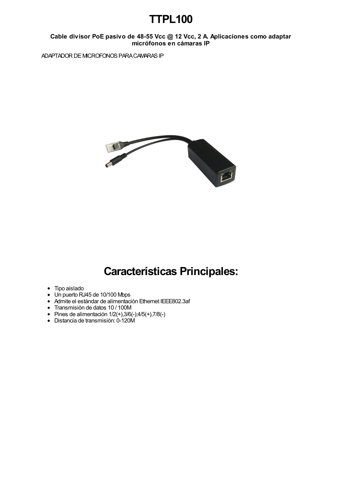 Cable divisor PoE pasivo de 48-55 Vcc @ 12 Vcc, 2 A. Aplicaciones como adaptar micrófonos en cámaras IP