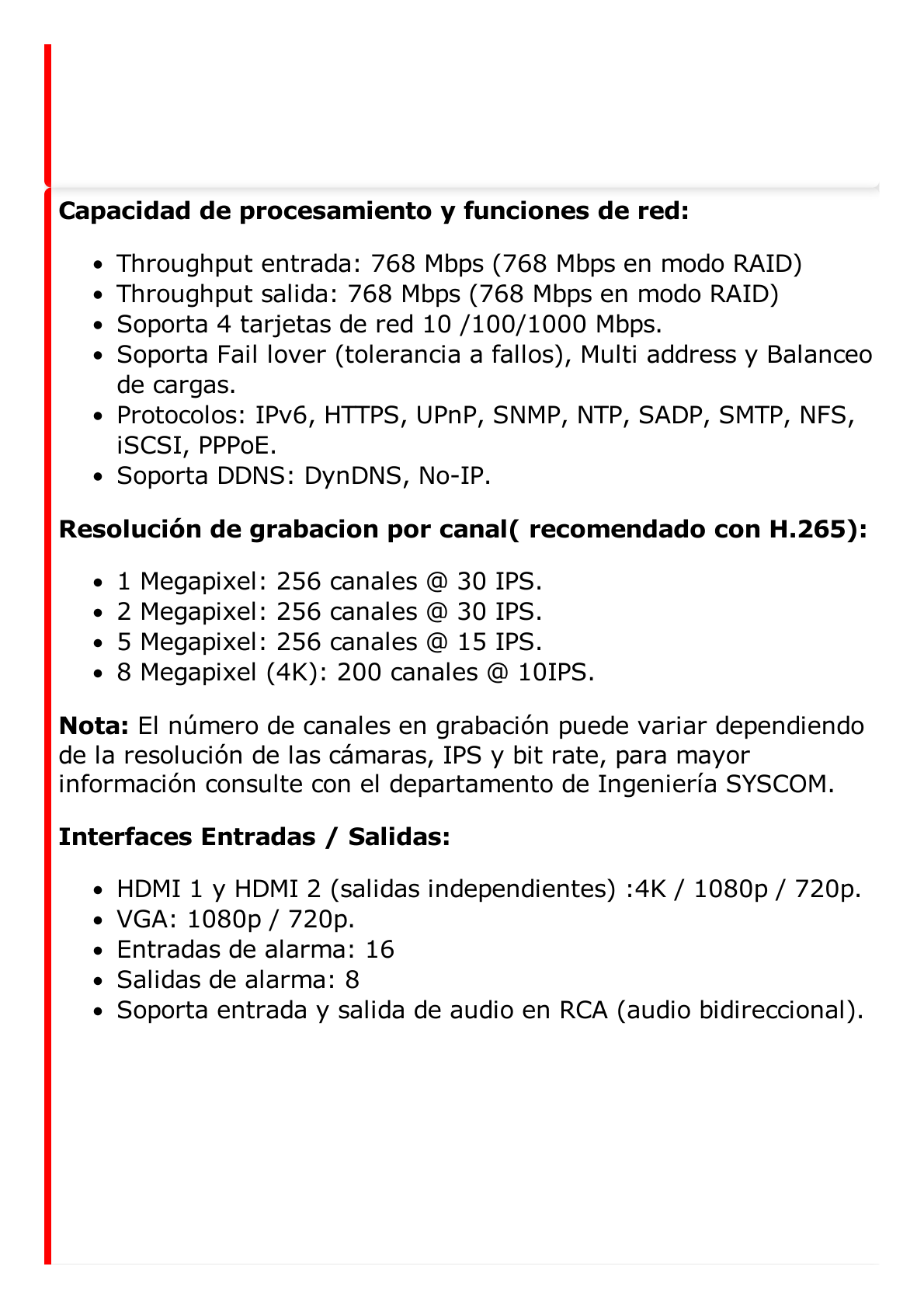 NVR 12 Megapixel (4K) / 256 canales IP / 16 Bahías de Disco Duro / 4 Puertos de Red / Soporta RAID con Hot Swap / NVR de Alto Desempeño