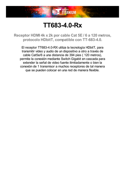 Receptor Compatible para Kits TT683-4.0 / Resolución 4K@30Hz / Cat 5e/6 / Distancia de 120 m / Control IR /  Soporta HDbitT/ Compatible con Switch Gigabit.