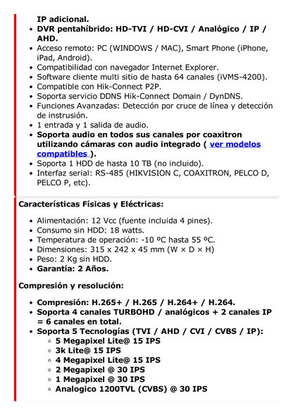 DVR 4 Canales TurboHD + 2 Canales IP / 5 Megapixel Lite - 3K Lite / Acusense (Evita Falsas Alarmas) / Audio por Coaxitron / Reconocimiento de Rostros (Base de Datos) / 1 Bahía de Disco Duro / H.265+ / Salida de Video en Full HD