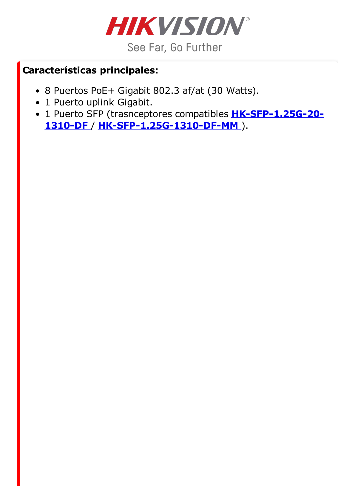 Switch Gigabit PoE+ / No Administrable / 8 Puertos 1000 Mbps PoE+ / 1 Puerto 1000 Mbps de Uplink + 1 Puerto SFP / 110 Watts