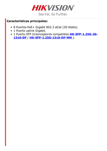 Switch Gigabit PoE+ / No Administrable / 8 Puertos 1000 Mbps PoE+ / 1 Puerto 1000 Mbps de Uplink + 1 Puerto SFP / 110 Watts