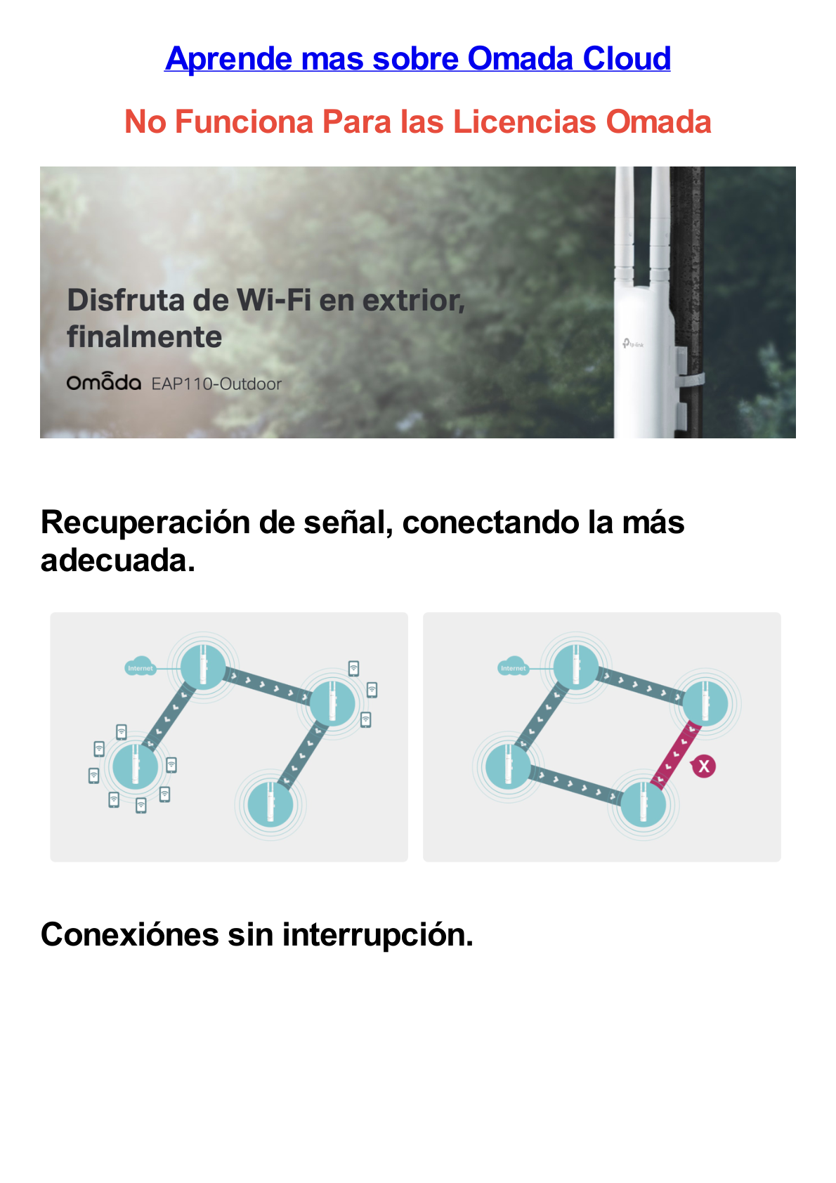 Punto de acceso Omada / Frecuencia 2.4 GHz N 300 / Aplicaciones para  Exterior  / Configuración Stand-Alone o Por Controlador / Protección Exterior IP65 / Alimentación PoE Pasivo 24 Vcc