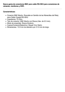 Conector BNC Macho de Ensamble Roscable (Hex.) en Sentido de las Manecillas de Reloj para Cable Coaxial RG-59/U, Níquel/ Oro/ Delrin.