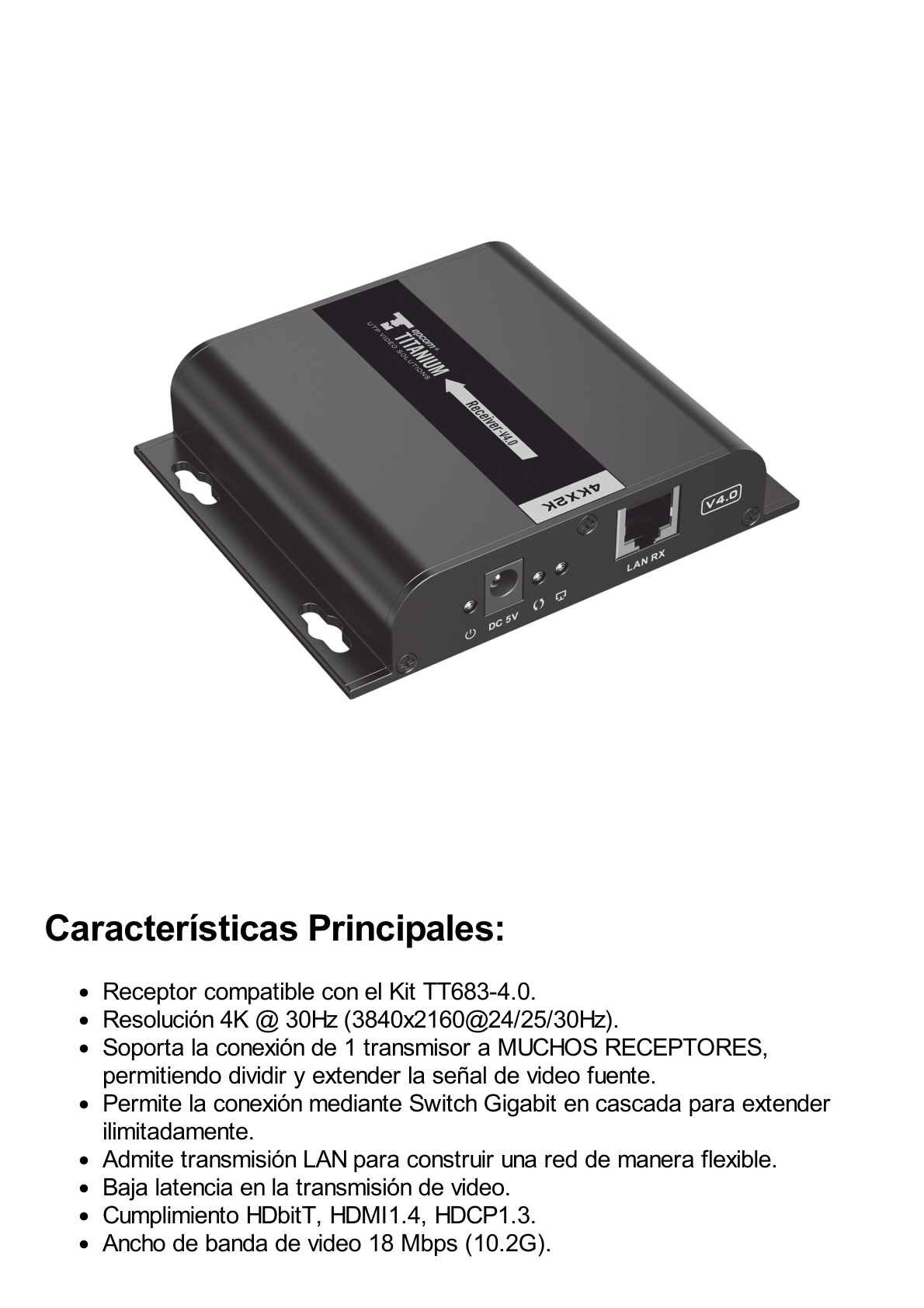 Receptor Compatible para Kits TT683-4.0 / Resolución 4K@30Hz / Cat 5e/6 / Distancia de 120 m / Control IR /  Soporta HDbitT/ Compatible con Switch Gigabit.