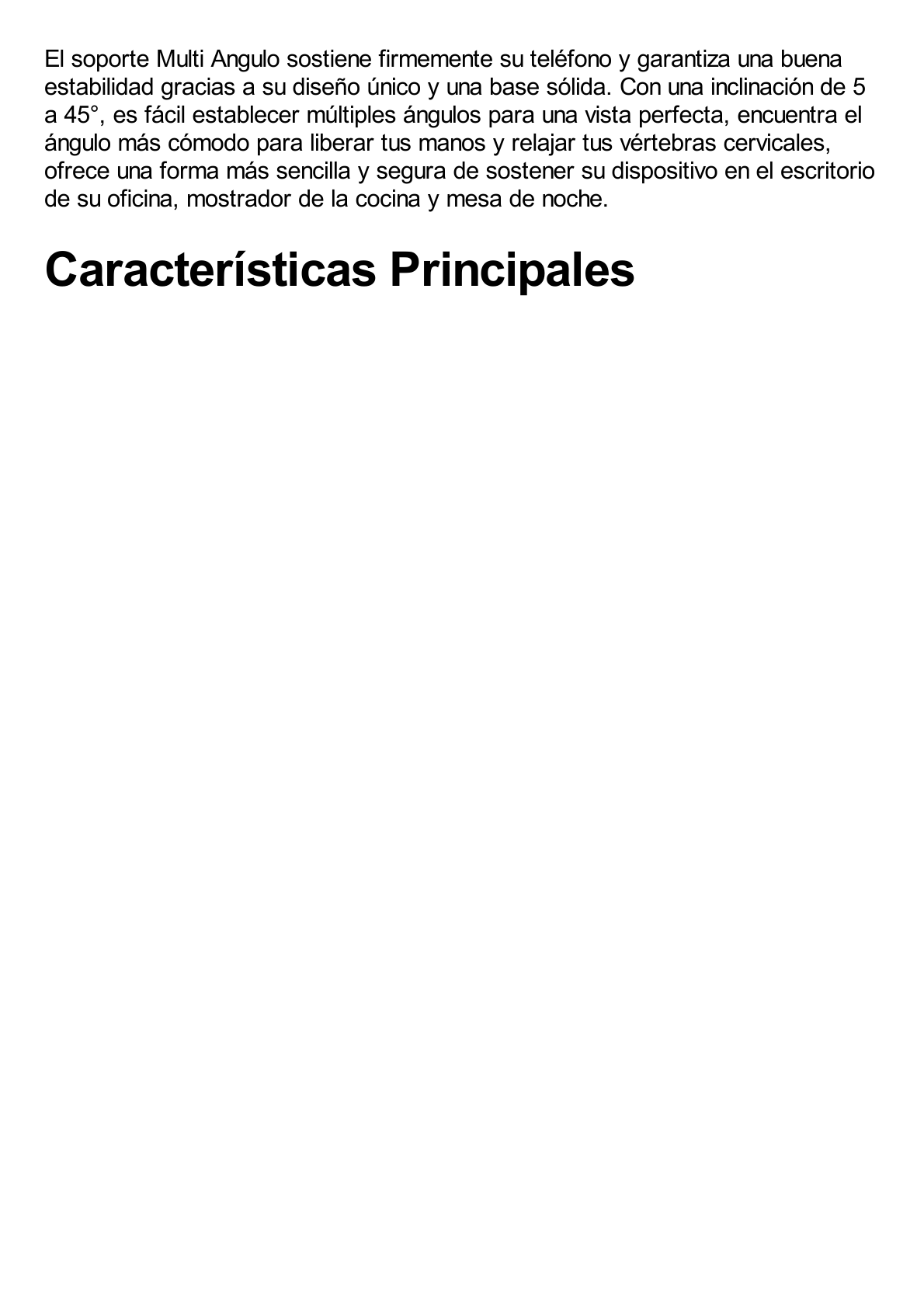 Soporte para Telefono Celular & Tablet / Ajustable de 5° a 45° / Base Antideslizante / Proteccion de Silicona / ABS / Amplia Compatibilidad con dispositivos de 4'' a 7.9'' / Color Blanco