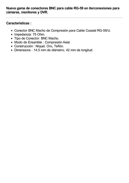 Conector BNC Macho en 75 Ohm, de Compresión Axial para Cable Coaxial RG-59/U, Níquel/ Oro/ Politetrafluoroetileno.