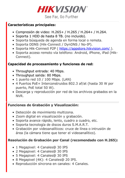 NVR 8 Megapixel (4K) / 4 canales IP / Soporta Cámaras con AcuSense / 1 Bahía de Disco Duro / 4 Puertos PoE+ / Salida de vídeo 4K / Videoanaliticos