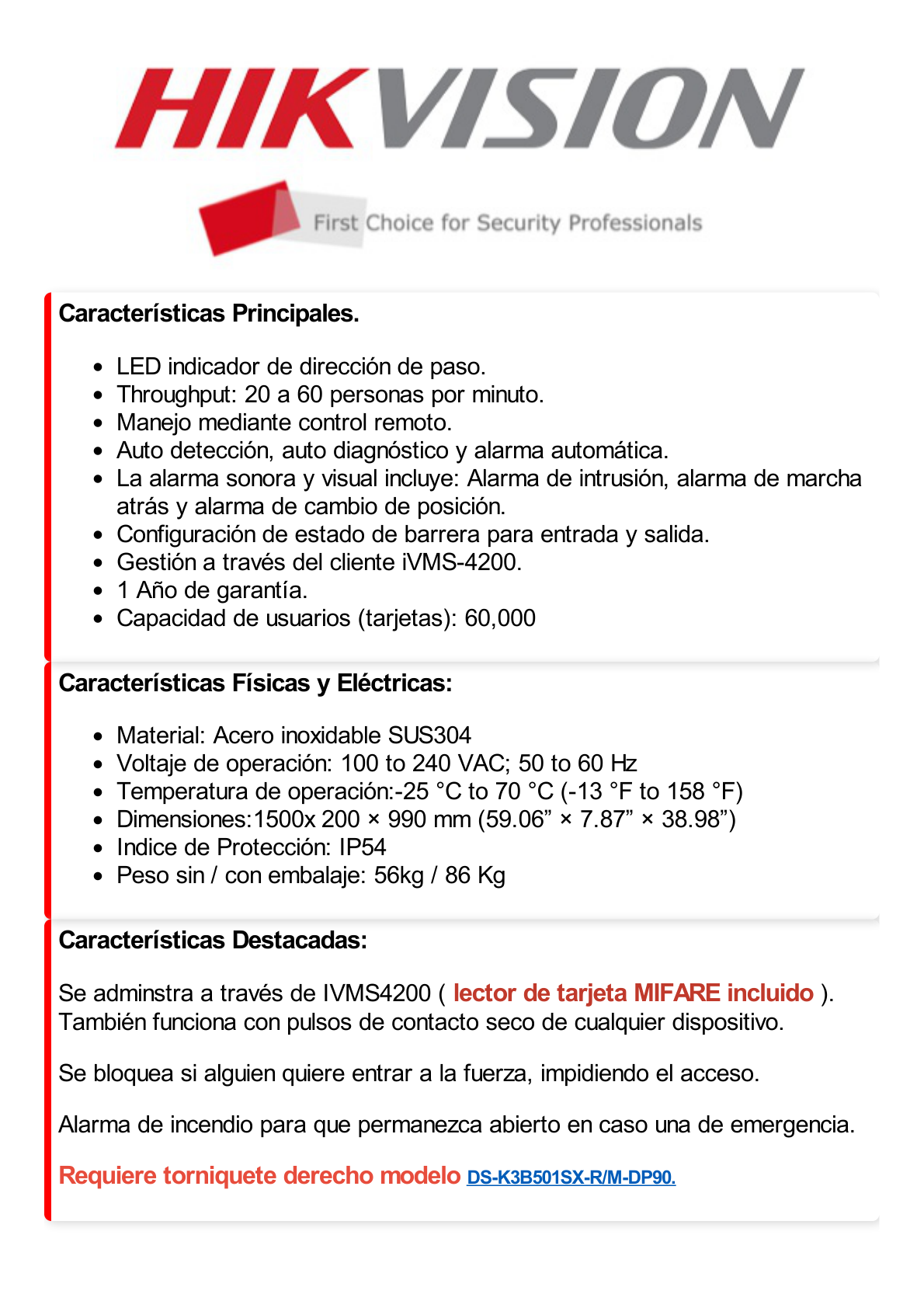 Torniquete IZQUIERDO tipo Swing para Carril de 90 cms / Incluye Lector de Tarjeta / TCP/IP / Administrable por iVMS-4200 (Requiere Torniquete Derecho) / 6,000,000 MCBF / 12 Pares de IR