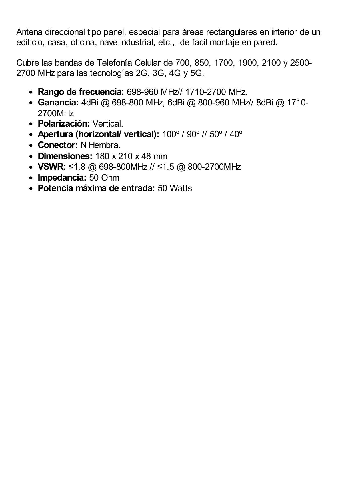 Antena direccional tipo Panel para interior/ Cubre 698-960 MHz, 1710-2700 MHz/ Ganancia 4-6 dBi, 8 dBi/ Conector N-Hembra/ Incluye montaje para pared.