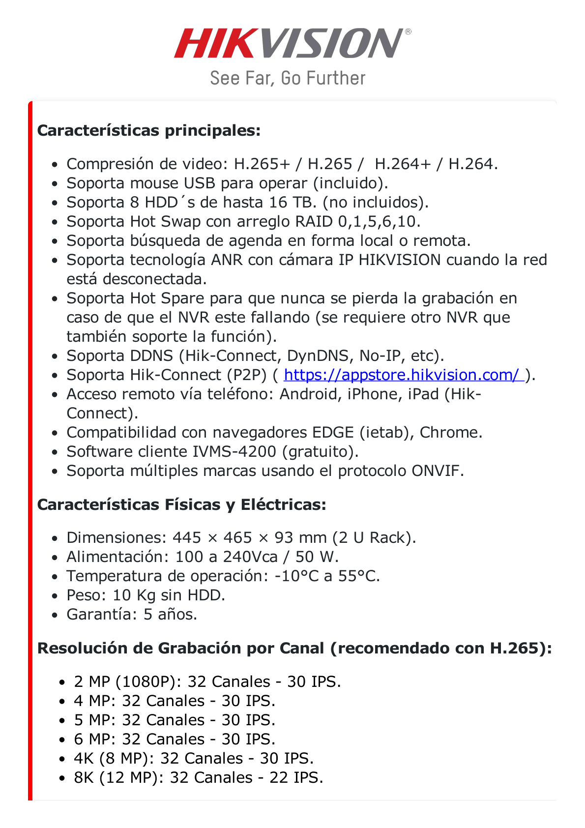 [Doble Poder de Decodificación] NVR 32 Megapixel (8K) / 32 Canales IP / AcuSense / ANPR / Conteo de Personas / Heat Map / 8 Bahías de Disco Duro / 2 Tarjetas de Red / Soporta RAID con Hot Swap / 2 HDMI en 8K / Soporta POS / Alarmas I/O / ACU