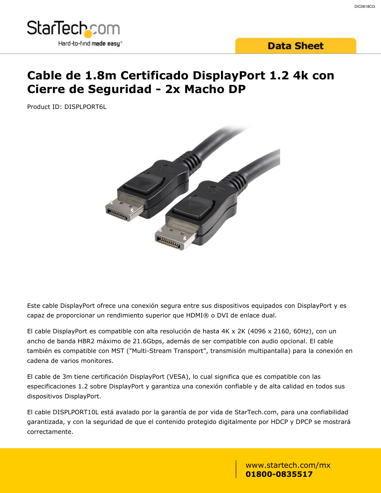 CABLE STARTECH DE 1.8M CERTFICADO DISPLAYPORT 1.2 4k CON CIERRE DE SEGURIDAD - 2X MACHO DP - 1 X DISPLAYPORT MACHO AUDIO/VIDEO